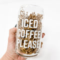 Iced Coffee Please — 16 oz Beer Can Glass